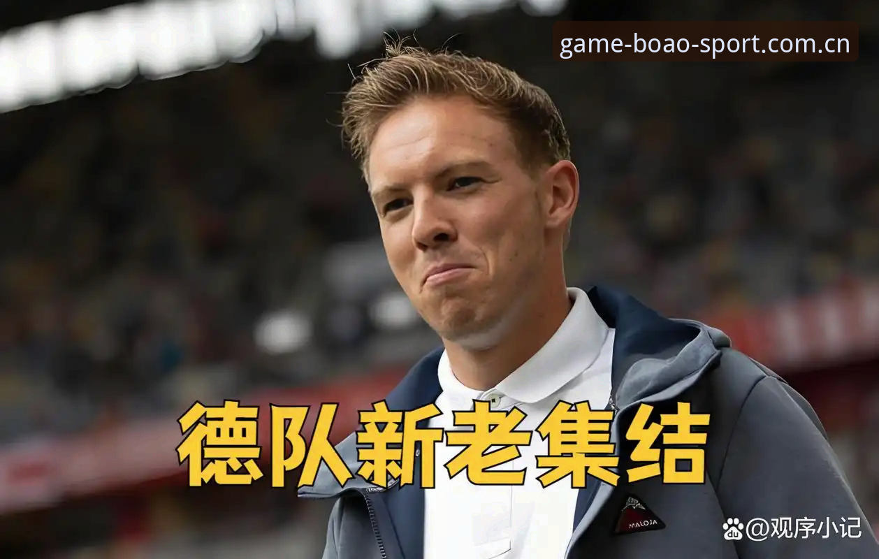 德国队世界杯大名单详解：诺伊尔回归与卡尔入选